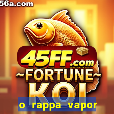 o rappa vapor barato letra